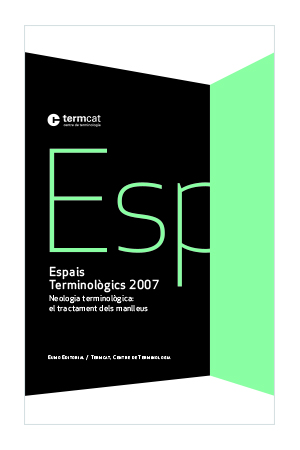 Espais Terminològics 2007. Neologia terminològica: el tractament dels manlleus